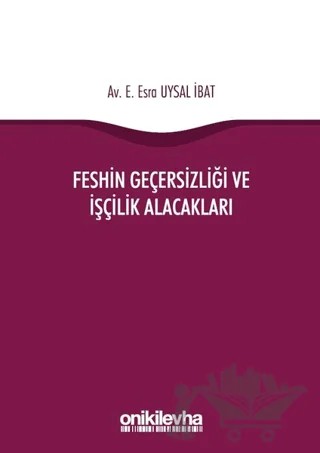 Feshin Geçersizliği ve İşçilik Alacakları – Emine Esra Uysal İbat – On İki Levha Yayınları kitap kapağı
