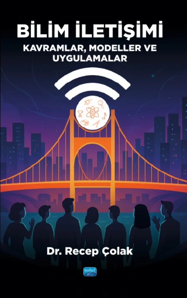 BİLİM İLETİŞİMİ - Kavramlar, Modeller ve Uygulamalar – Recep Çolak – Nobel Akademik Yayıncılık kitap kapağı