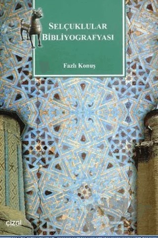 Selçuklular Bibliyografyası – Fazlı Konuş – Çizgi Kitabevi Yayınları kitap kapağı