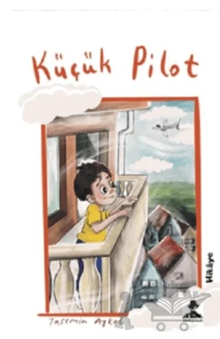 Küçük Pilot – Yasemin Aykol – İmgenin Çocukları Yayınevi kitap kapağı