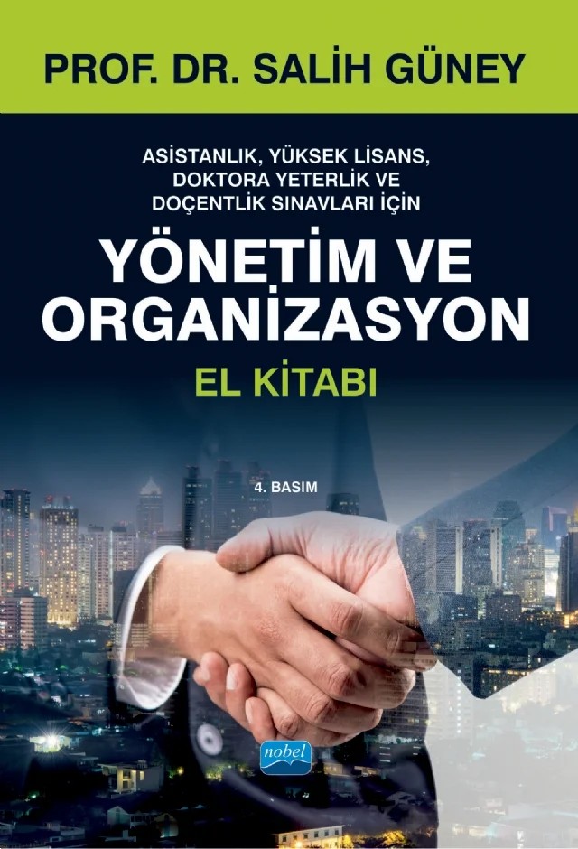 YÖNETİM VE ORGANİZASYON El Kitabı - Yüksek Lisans Doktora ve Doçentlik Sınavları İçin – Salih Güney – Nobel Akademik Yayıncılık kitap kapağı