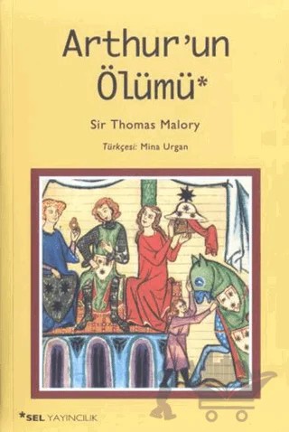 Arthur’un Ölümü – Sir Thomas Malory – Sel Yayıncılık kitap kapağı