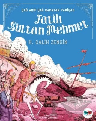 Çağ Açıp Çağ Kapatan Padişah Fatih Sultan Mehmet – H. Salih Zengin – Vak Vak Yayınları kitap kapağı