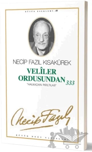 Veliler Ordusundan 333 : 34 - Necip Fazıl Bütün Eserleri – Necip Fazıl Kısakürek – Büyük Doğu Yayınları kitap kapağı