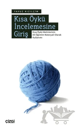 Kısa Öykü İncelemesine Giriş – Yavuz Kızılçim – Çizgi Kitabevi Yayınları kitap kapağı