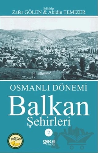 Osmanlı Dönemi Balkan Şehirleri 2 – Abidin Temizer, Zafer Gölen – Gece Kitaplığı kitap kapağı