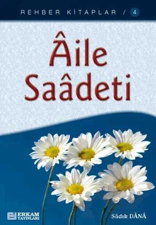 Aile Saadeti – Sadık Dana – Erkam Yayınları kitap kapağı