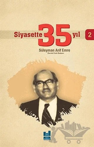 Siyasette 35 Yıl - 2 – Süleyman Arif Emre – Mgv Yayınları kitap kapağı