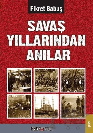 Savaş Yıllarından Anılar – Fikret Babuş – Ozan Yayıncılık kitap kapağı