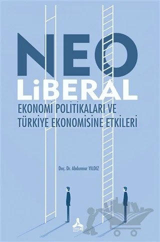Neo Liberal Ekonomi Politikaları ve Türkiye Ekonomisine Etkileri – Abdunnur Yıldız – Sonçağ Yayınları kitap kapağı