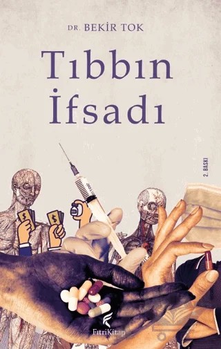 Tıbbın İfsadı – Bekir Tok – Fıtri Kitap Yayınevi kitap kapağı