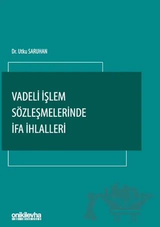 Vadeli İşlem Sözleşmelerinde İfa İhlalleri – Utku Saruhan – On İki Levha Yayınları kitap kapağı
