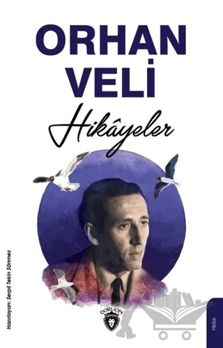 Orhan Veli Hikayeler – Orhan Veli Kanık – Dorlion Yayınları kitap kapağı