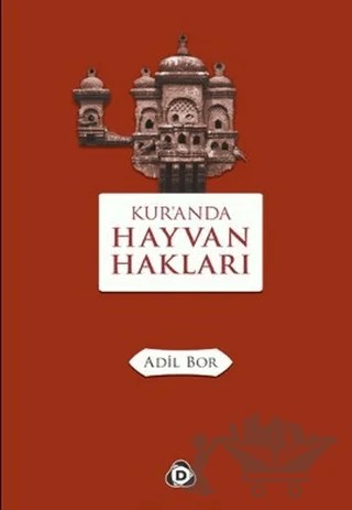 Kur’an’da Hayvan Hakları – Adil Bor – Düşün Yayıncılık kitap kapağı