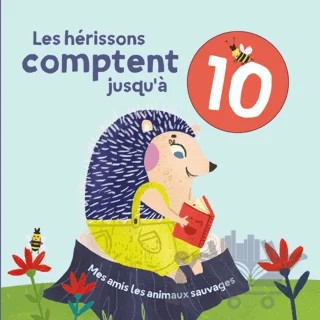 Les Herissons Comptent Jusqu'a 10: Mes Amis Les Animaux Sauvages – Kolektif – Tam Tam kitap kapağı
