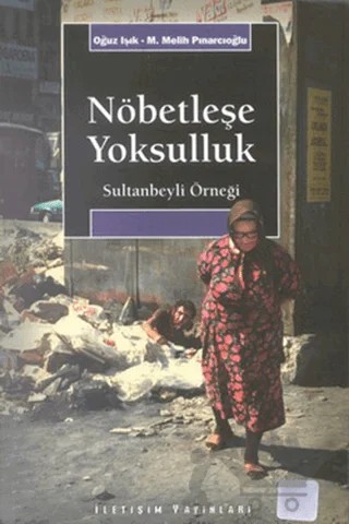 Nöbetleşe Yoksulluk – M. Melih Pınarcıoğlu, Oğuz Işık – İletişim Yayınevi kitap kapağı