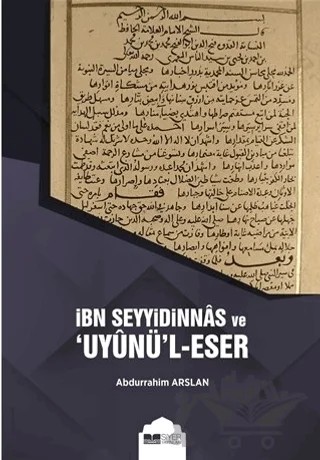 İbn Seyyidinnas ve Uyunü'l-Eser – Abdurrahim Arslan – Siyer Yayınları kitap kapağı