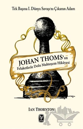 Johan Thoms’un Felaketlerle Dolu Muhteşem Hikayesi – Ian Thornton – Tekin Yayınevi kitap kapağı