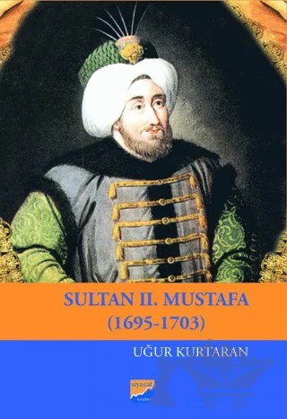 Sultan II. Mustafa – Uğur Kurtaran – Siyasal Kitabevi kitap kapağı