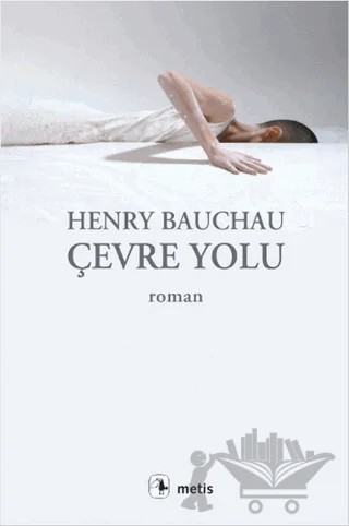 Çevre Yolu – Henry Bauchau – Metis Yayınları kitap kapağı