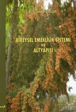Bireysel Emeklilik Sistemi ve Altyapısı – G. Şebnem Uralcan – Beta Yayınevi kitap kapağı