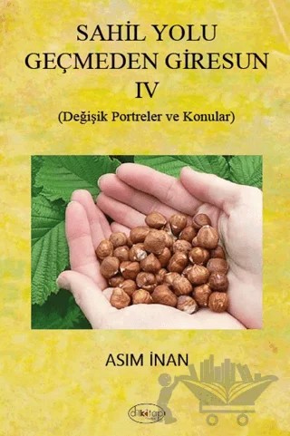Sahil Yolu Geçmeden Giresun 4 – Asım İnan – Dilkitap Yayınları kitap kapağı