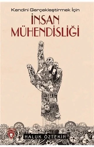 İnsan Mühendisliği - Kendini Gerçekleştirmek İçin – Haluk Öztekin – Dorlion Yayınları kitap kapağı