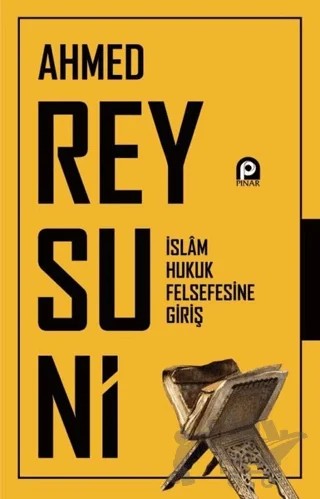 İslam Hukuk Felsefesine Giriş – Ahmed Reysuni – Pınar Yayınları kitap kapağı