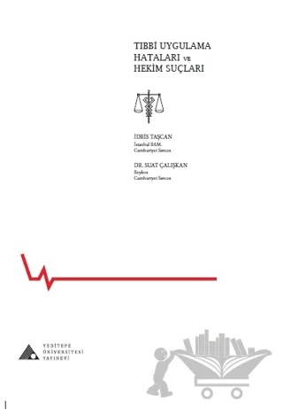 Tıbbi Uygulama Hataları ve Hekim Suçları – İdris Taşcan, Suat Çalışkan – Yeditepe Üniversitesi Yayınevi kitap kapağı