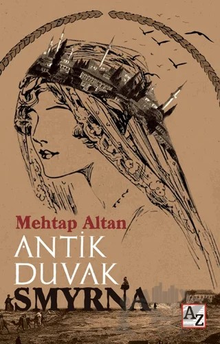 Antik Duvak Smyrna – Mehtap Altan – Az Kitap kitap kapağı