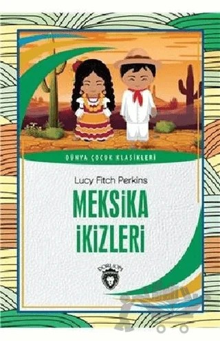 Meksika İkizleri – Lucy Fitch Perkins – Dorlion Yayınları kitap kapağı