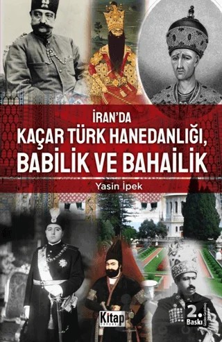 İran’da Kaçar Türk Hanedanlığı Babilik ve Bahailik – Yasin İpek – Kitap Dünyası Yayınları kitap kapağı