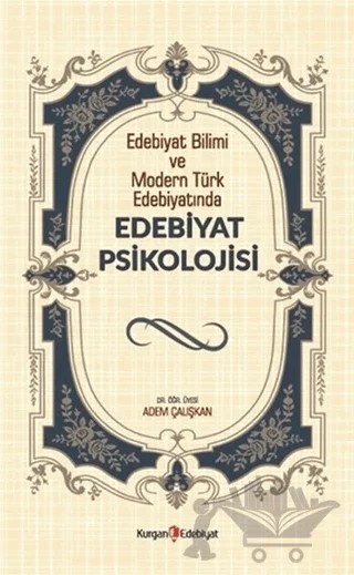 Edebiyat Psikolojisi – Adem Çalışkan – Kurgan Edebiyat kitap kapağı