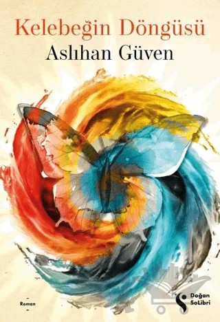 Kelebeğin Döngüsü – Aslıhan Güven – Doğan Solibri kitap kapağı