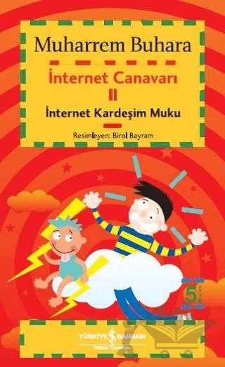 İnternet Canavarı 2 İnternet Kardeşim Muku – Muharrem Buhara – İş Bankası Kültür Yayınları kitap kapağı