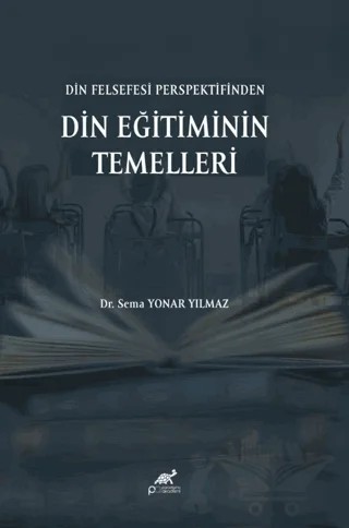Din Felsefesi Perspektifinden Din Eğitiminin Temelleri – Sema Yonar Yılmaz – Paradigma Akademi Yayınları kitap kapağı
