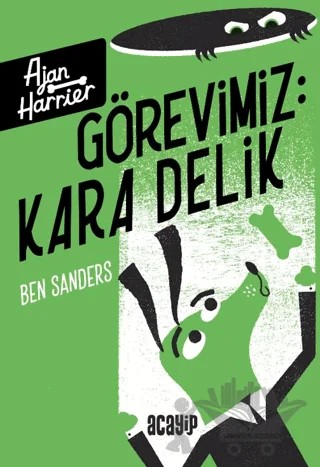Görevimiz Kara Delik – Ben Sanders – Acayip Kitaplar kitap kapağı