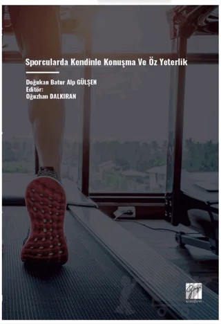 Sporcularda Kendinle Konuşma ve Öz Yeterlik – Doğukan Batur Alp Gülşen – Gazi Kitabevi kitap kapağı