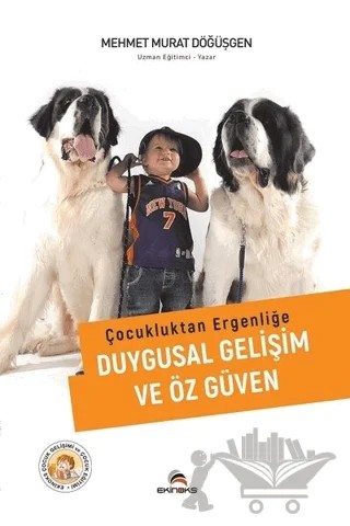 Çocukluktan Ergenliğe Duygusal Gelişim ve Özgüven – Mehmet Murat Döğüşgen – Ekinoks Yayın Grubu kitap kapağı