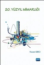 20. Yüzyıl Mimarlığı – Nazan Kırcı – Nobel Akademik Yayıncılık kitap kapağı