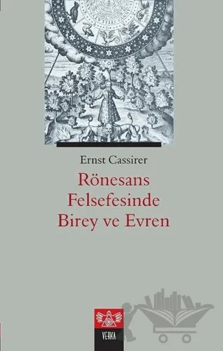 Rönesans Felsefesinde Birey ve Evren – Ernst Cassirer – Verka Yayınları kitap kapağı