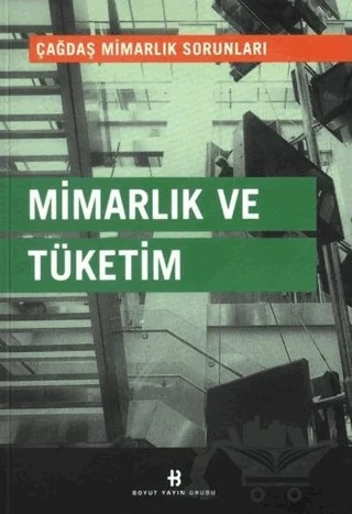 Mimarlık ve Tüketim – Kolektif – Boyut Yayın Grubu kitap kapağı