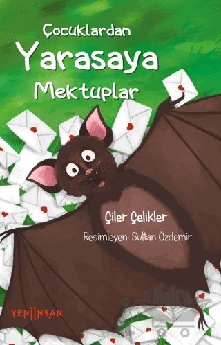 Çocuklardan Yarasaya Mektuplar – Çiler Çelikler – Yeni İnsan Yayınevi kitap kapağı