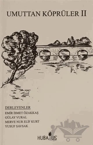 Umuttan Köprüler 2 – Emir İsmet Özakkaş – Hubatus Yayınları kitap kapağı