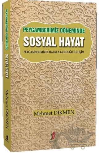 Peygamberimiz Döneminde Sosyal Hayat – Mehmet Dikmen – Demlik Yayınları kitap kapağı
