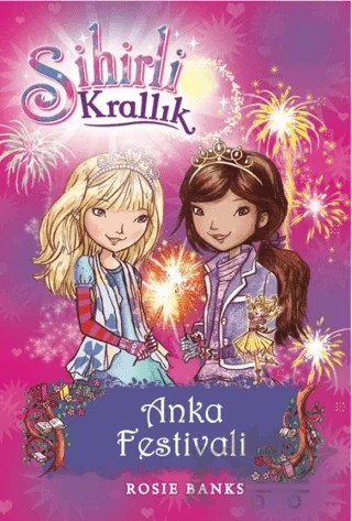 Sihirli Krallık - 16 : Anka Festivali – Rosie Banks – Doğan Çocuk kitap kapağı