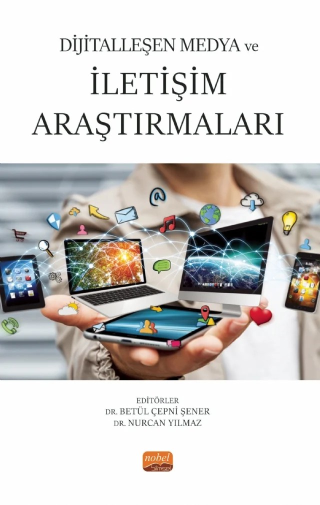 Dijitalleşen Medya ve İletişim Araştırmaları – Adil Bical, Ali Arıcı, Ayda Gök, Betül Çepni Şener, Betül Sabahçı, Dilek Meriç, Fırat Adıyaman, Gökhan Demirel, Gülhan İlik, Hakan Asta, Özge Delen, Özgür Kılınç, Sevil Bayçu – Nobel Bilimsel Eserler kitap kapağı