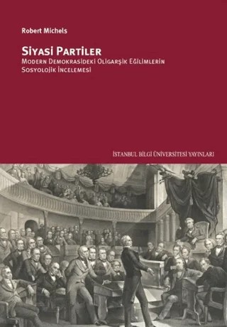 Siyasi Partiler – Robert Michels – İstanbul Bilgi Üniversitesi Yayınları kitap kapağı