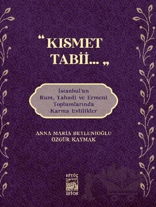 "Kısmet Tabii..." – Anna Maria Beylunioğlu, Özgür Kaymak – İstos Yayıncılık kitap kapağı