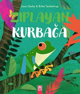 Zıplayan Kurbağa – Britta Teckentrup, Jane Clarke – Altın Kitaplar kitap kapağı